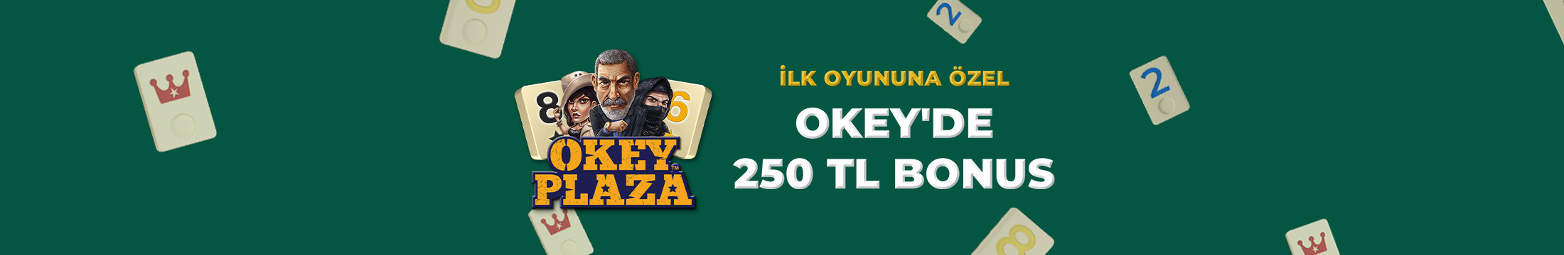OKEY'DE BONUS FIRSATI!
